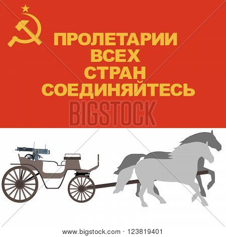 Red Flag, the symbol of the revolution in Russia and tachanka with a machine gun in a sled pulled by horses. The text on the banner the revolutionary watchword in Russia in 1917. 