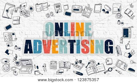 Online Advertising. Multicolor Inscription on White Brick Wall with Doodle Icons Around. Modern Style Illustration with Doodle Design Icons. Online Advertising on White Brickwall Background.