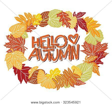 Hello Autumn Colorful Sans Serif Lettering In Autumn Leaves Wreath. Hand Drawn Sketch For Card, Post