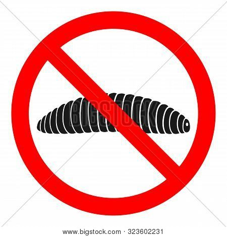 No Caterpillars Sign. Leafworms Free Symbol. Vector Icon.