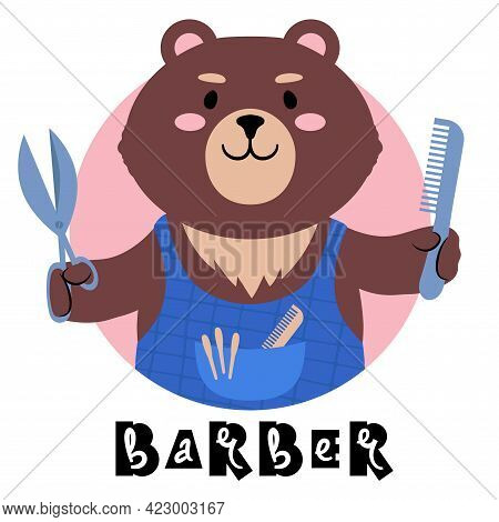 Vector Illustration Of A Cute Cartoon Teddy Bear Holding Scisors And Comb Signed Barber.