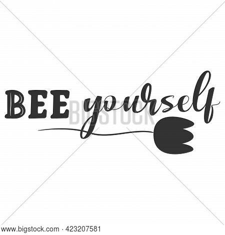 Cartoon Bee Yourself Quote For Concept Design. Vector Background.
