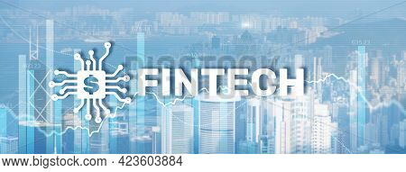 Financial Technology Concept. Fintech On Modern Citybackground