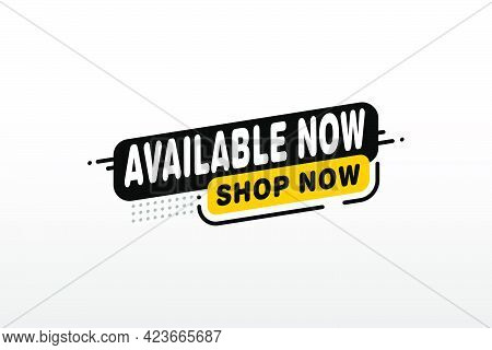 Available Now Banner. Available Now Speech Bubble Label Set. Available Now
