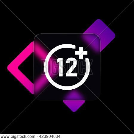 Glassmorphism Style. Age Restriction 12 Years Signs. Adults Content Icon. Realistic Glass Morphism E