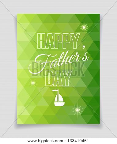 Happy Father Day - greeting card template on green triangle background.