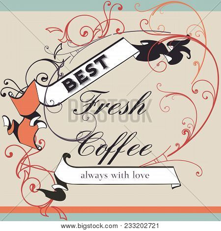 Coffee Vector Poster With Flourish And Ribbon In Retro Style