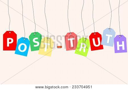 Colorful Hanging Cardboard. Tags  Post Truth. Vector Illustration