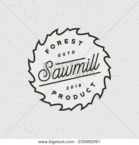 Sawmill Logo. Retro Styled Woodwork Emblem, Badge, Design Elements, Logotype Template. Vector Illust
