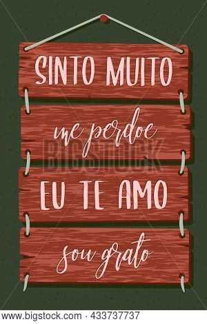 Pallet Lettering In Portuguese. Translation -  I Am Really Sorry, Forgive Me, I Love You, I'm Gratef