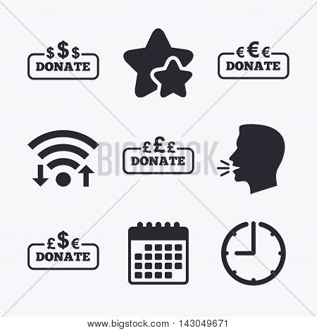 Donate money icons. Dollar, euro and pounds symbols. Multicurrency signs. Wifi internet, favorite stars, calendar and clock. Talking head. Vector