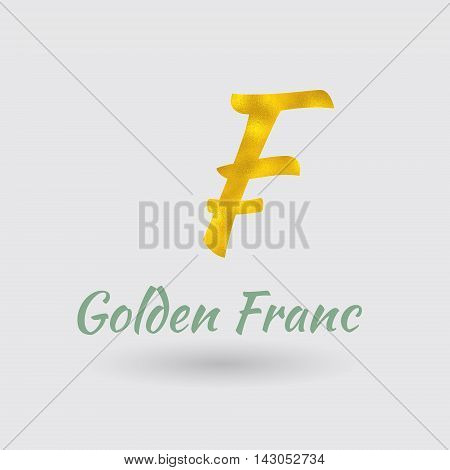 Symbol of the Franc Currency with Golden Texture. Text with the Currency Name. Vector EPS 10