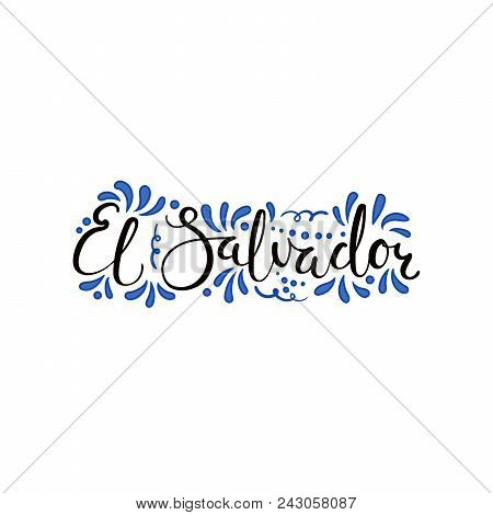 Hand Written Calligraphic Lettering Quote El Salvador With Decorative Elements In Flag Colors. Isola