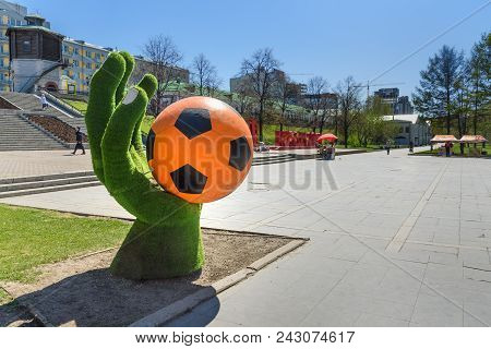 Yekaterinburg, Russia - May 23, 2018: Installation Of The Hand With Ball For World Cup On Historical