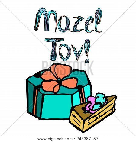 Mazel Tov Inscription Hebrew Translation I Wish You Happiness. A Gift And A Piece Of Cake. Birthday 