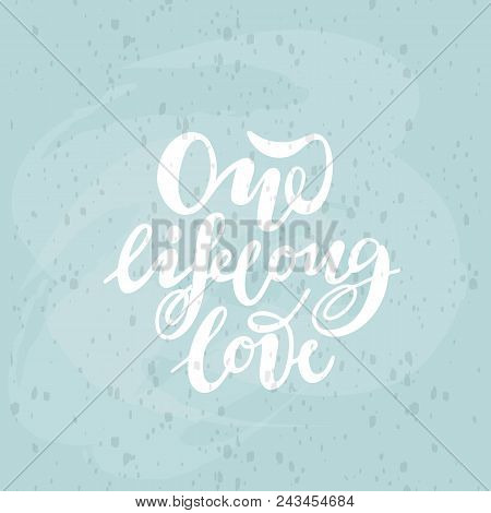 Vector Illustration Of One Lifelong Love With The Inscription For Packing Product To Store , Gift , 