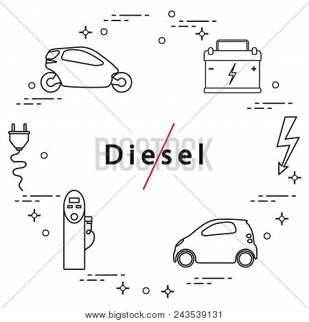 Ban On Diesel Engines. Transport Is Environmentally Friendly. Electric Cars, Battery, Charging Stati