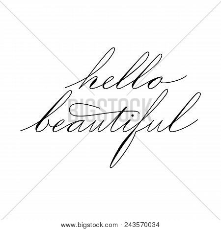 Lettering Hello Beautiful Phrase. Handwriting Of Spencerians