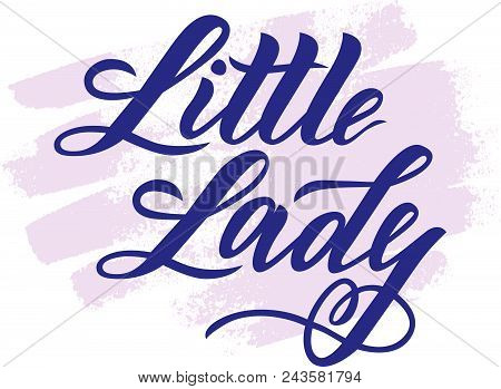 Hand Lettering Of Logo Little Lady On Watercolor Spot Purple.modern Calligraphy.template Of Logotype
