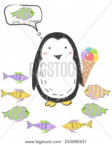 Funny Penguin In Antarctica Keeps Ice Cream And Thinks About Fish. Illustration About Animals For Ch
