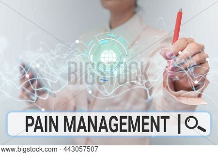 Inspiration Showing Sign Pain Management. Business Approach A Branch Of Medicine Employing An Interd