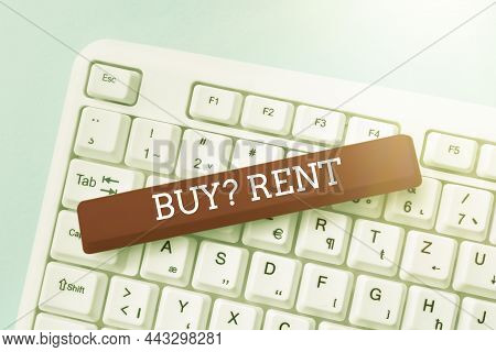 Hand Writing Sign Buy Question Rent. Business Idea Group That Gives Information About Renting Houses
