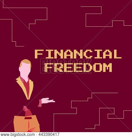 Conceptual Caption Financial Freedom. Business Showcase Having Money Free From Worry When It Comes T
