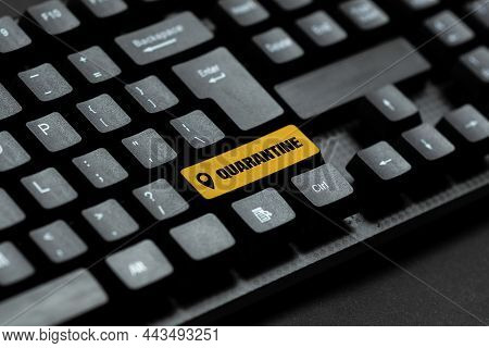 Text Sign Showing Quarantine. Internet Concept Restraint Upon The Activities Of Person Or The Transp