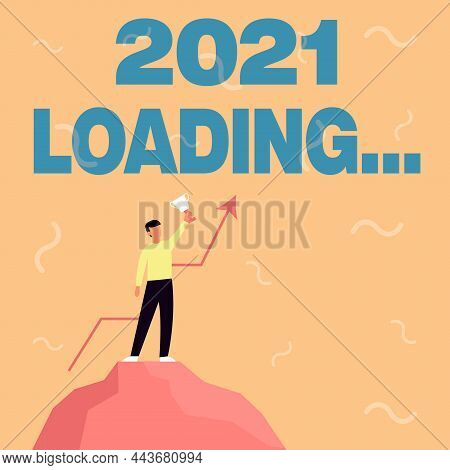 Inspiration Showing Sign 2021 Loading.... Word Written On A Year Composed Of A Series Of Events That