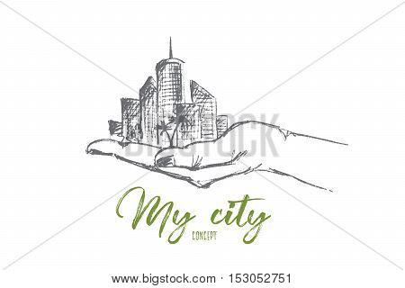 Vector hand drawn my city concept sketch. Part of big city with skyscrapers and trees in human hand. Lettering My city concept