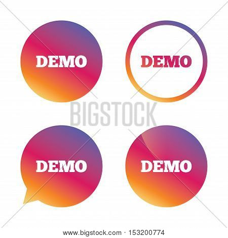 Demo sign icon. Demonstration symbol. Gradient buttons with flat icon. Speech bubble sign. Vector