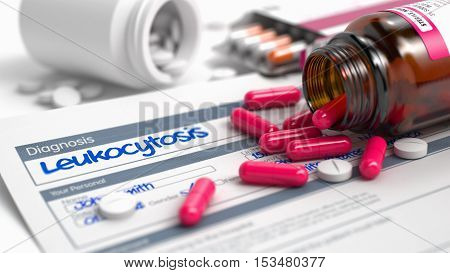 Leukocytosis - Handwritten Diagnosis in the History of the Present Illness. Medical Concept with Heap of Pills, Close View, Selective Focus. 3D Illustration.