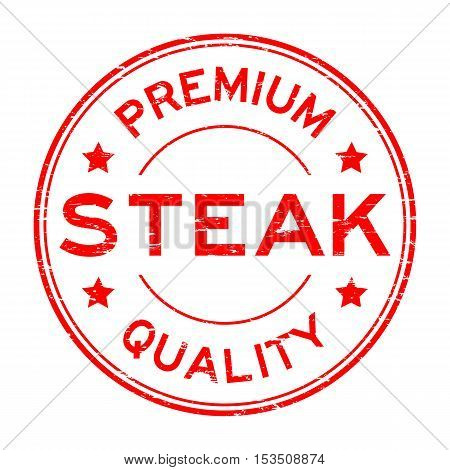 Grunge red premium quality steak rubber stamp