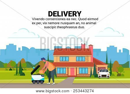 Man Loading Box Robot Self Drive Fast Delivery Goods House Yard Exterior Background City Car Robotic