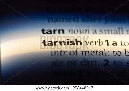 Tarnish Word In A Dictionary. Tarnish Concept.
