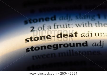 Stone Deaf Word In A Dictionary. Stone Deaf Concept.