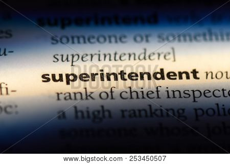 Superintendent Word In A Dictionary. Superintendent Concept.