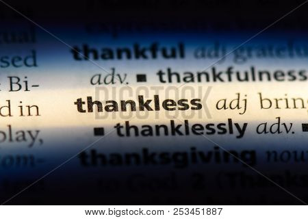 Thankless Word In A Dictionary. Thankless Concept.