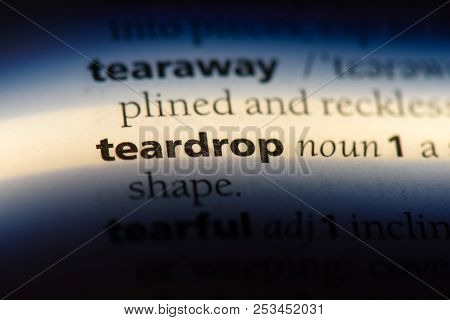 Teardrop Word In A Dictionary. Teardrop Concept.