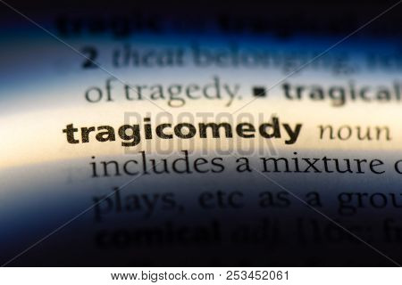 Tragicomedy Word In A Dictionary. Tragicomedy Concept.