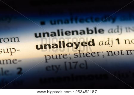 Unalloyed Word In A Dictionary. Unalloyed Concept.