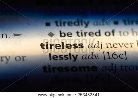 Tireless Word In A Dictionary. Tireless Concept.