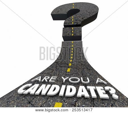 Are You a Candidate Finalist Under Consideration Question Mark Road 3d Illustration