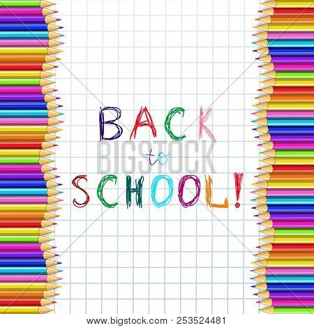 Back To School Hand Writing Sketchy Colorful Pencils Inscription On Notebook Sheet Of White Checkere