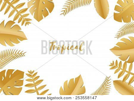 Composition With Luxury Golden Jungle Leaves On White Background In Paper Cut Style. Tropical Gold L
