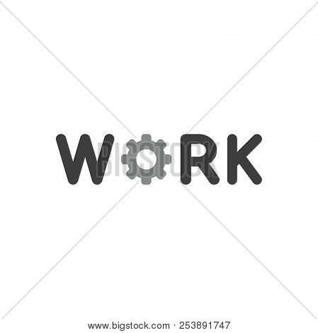 Flat Design Style Vector Illustration Concept Of Black Work Text With Grey Gear Symbol Icon On White