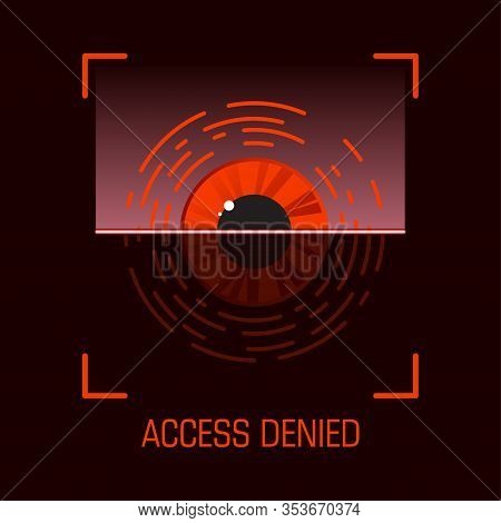 Retinal Scan. Access Denied Concept. Biometric Eye Icon Data. Future Technology. Security Identifica