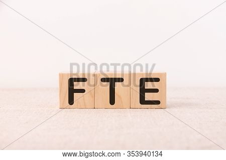 Fte Word Concept Written On A Light Table And Light Background