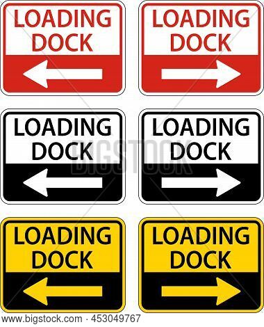 Loading Dock ,left Arrow Sign ,right Arrow Sign On White Background
