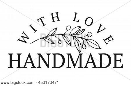Made With Love Inscription Lettering Quote. Made With Love Calligraphy. Made With Love Card. Vector 